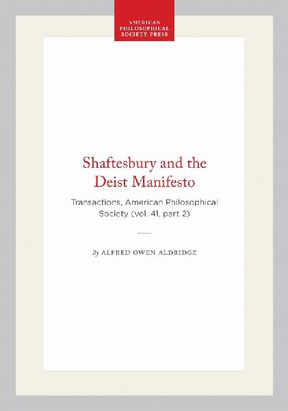 Shaftesbury and the Deist Manifesto: Transactions, American Philosophical Society (Vol. 41, Part 2)