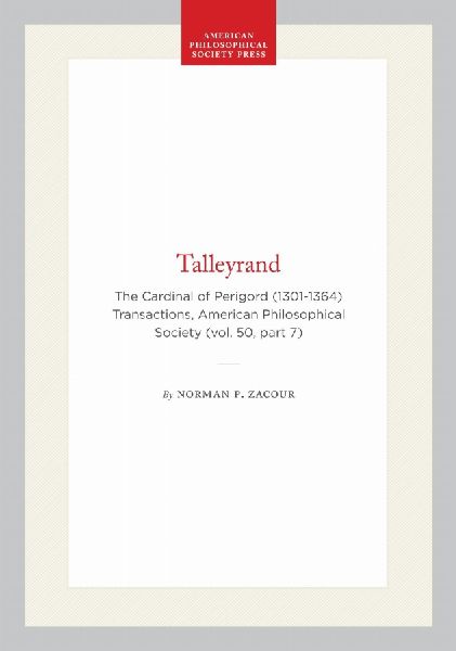 Talleyrand: The Cardinal of Perigord (1301-1364) Transactions, American Philosophical Society (Vol. 50, Part 7)