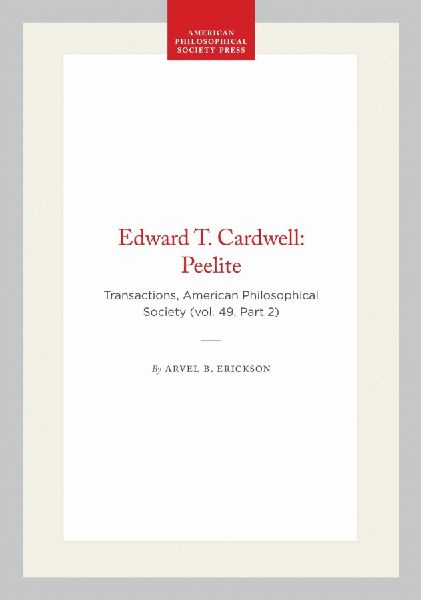 Edward T. Cardwell: Peelite: Transactions, American Philosophical Society (Vol. 49, Part 2)