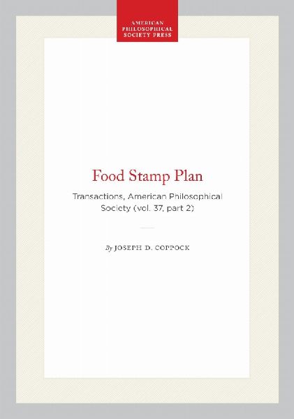 Food Stamp Plan: Transactions, American Philosophical Society (Vol. 37, Part 2)