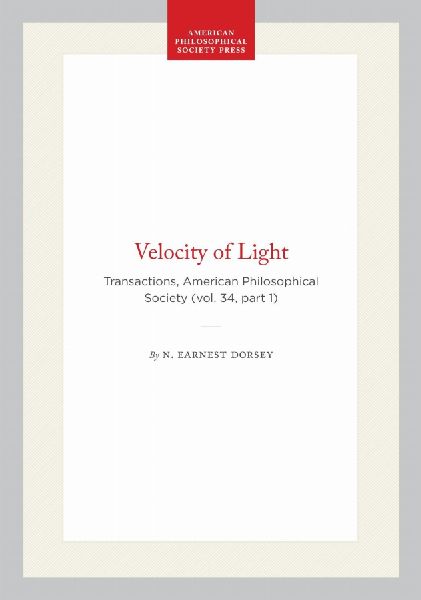 Velocity of Light: Transactions, American Philosophical Society (Vol. 34, Part 1)