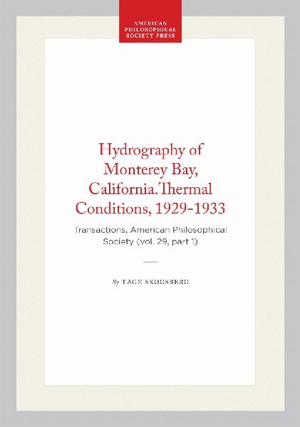 Hydrography of Monterey Bay, California.Thermal Conditions, 1929-1933: Transactions, American Philosophical Society (Vol. 29, Part 1)