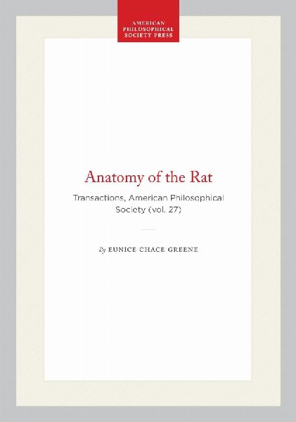 Anatomy of the Rat: Transactions, American Philosophical Society (Vol. 27)