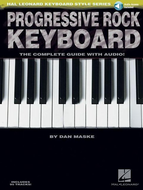 Progressive Rock Keyboard the Complete Guide with Online Audio!