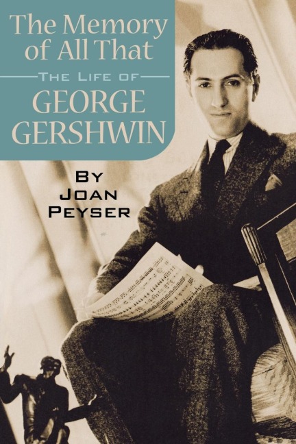 Memory of All That: The Life of George Gershwin