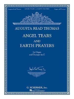 Angel Tears and Earth Prayers: For Organ and Trumpet in C (or Flute, Oboe, Clarinet)