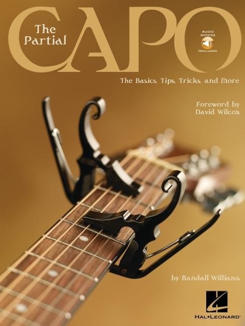 The Partial Capo - The Basics, Tips, Tricks, and More Book/Online Audio