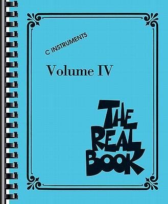 The Real Book - Volume IV C Edition 400 Jazz Standards for Piano, Guitar, and C Instruments Hal Leonard Fake Book with Lead Sheets and Chord Symbols Sheet Music Songbook