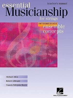 Essential Musicianship for Strings Teachers Manual: Intermediate Ensemble Concepts