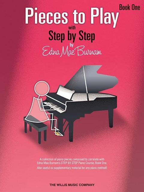 Pieces to Play - Book 1: Piano Solos Composed to Correlate Exactly with Edna Mae Burnams Step by Step