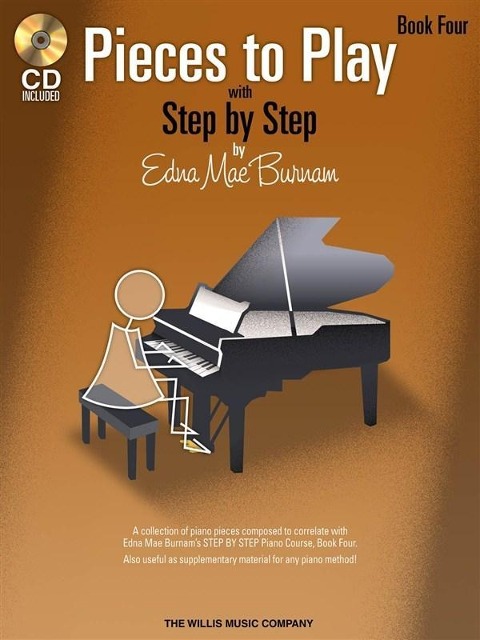 Pieces to Play - Book 4 with CD: Piano Solos Composed to Correlate Exactly with Edna Mae Burnams Step by Step