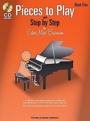 Pieces to Play - Book 5 with CD: Piano Solos Composed to Correlate Exactly with Edna Mae Burnams Step by Step