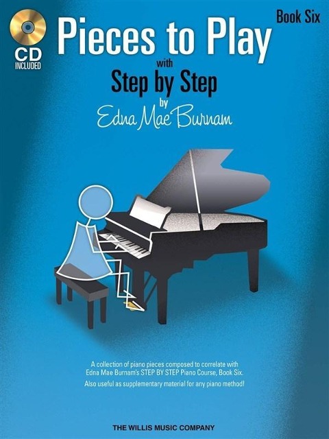 Pieces to Play - Book 6 with CD: Piano Solos Composed to Correlate Exactly with Edna Mae Burnams Step by Step