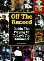 Off the Record: Inside the Playing of Todays Top Drummers