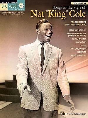 Songs in the Style of Nat King Cole: Pro Vocal Mens Edition Volume 45 [With CD (Audio)]