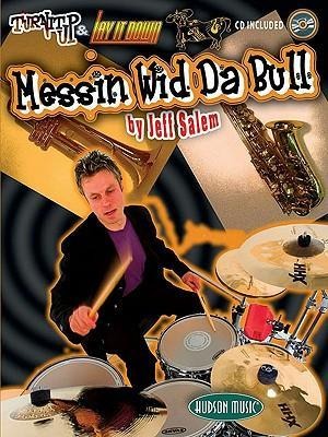 Messin Wid Da Bull: Turn It Up & Lay It Down [With CD]