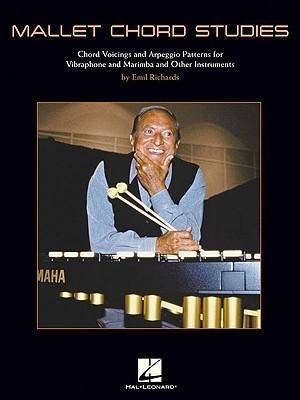 Mallet Chord Studies: Chord Voicings and Arpeggio Patterns for Vibraphone and Marimba and Other Instruments