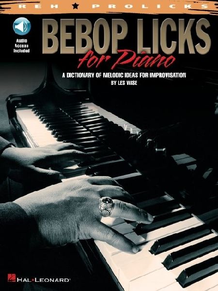 Bebop Licks for Piano: A Dictionary of Melodic Ideas for Improvisation