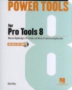 Power Tools for Pro Tools 8: The Comprehensive Guide to the New Features of Pro Tools 8!