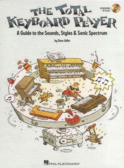 The Total Keyboard Player: A Complete Guide to the Sounds, Styles & Sonic Spectrum