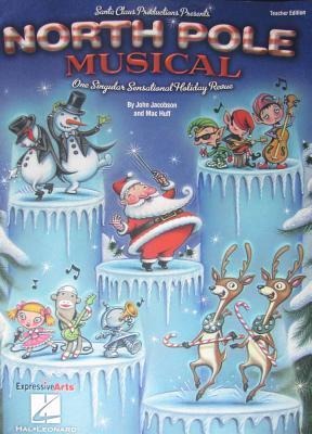 North Pole Musical [With CD (Audio) and Teachers Guide]