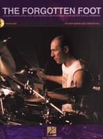 The Forgotten Foot: A Guide to Developing Foot Independence and Hi-Hat/Bass Coordination for All Drummers