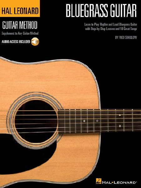 Hal Leonard Bluegrass Guitar Method: Learn to Play Rhythm and Lead Bluegrass Guitar with Step-by-Step Lessons and 18 Great Songs