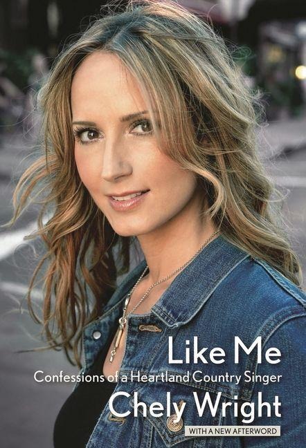 Like Me: Confessions of a Heartland Country Singer