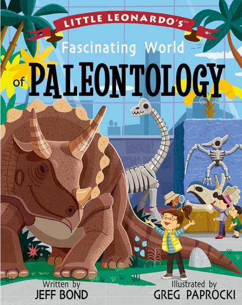 Little Leonardos Fascinating World of Paleontology