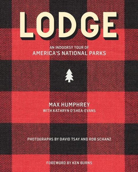 Lodge: An Indoorsy Tour of Americas National Parks
