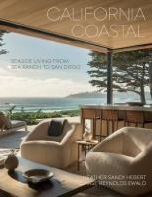 California Coastal: Seaside Living from Sea Ranch to San Diego