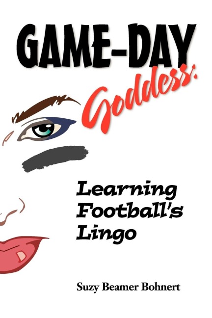 Game-Day Goddess: Learning Footballs Lingo (Game-Day Goddess Sports Series)