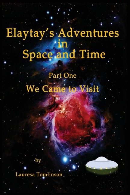 Elaytays Adventures in Space and time: We Came to Visit