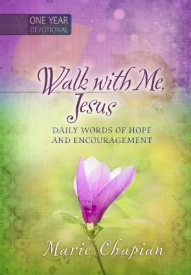 Walk with Me Jesus: 365 Daily Words of Hope and Encouragement