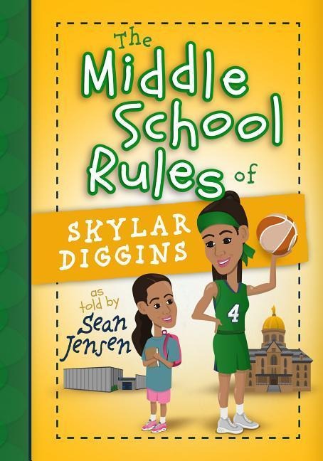 The Middle School Rules of Skylar Diggins: As Told by Sean Jensen