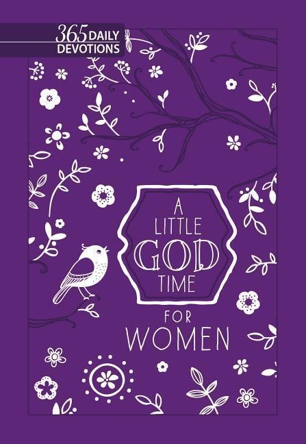 A Little God Time for Women: 365 Daily Devotions (Gift Edition)