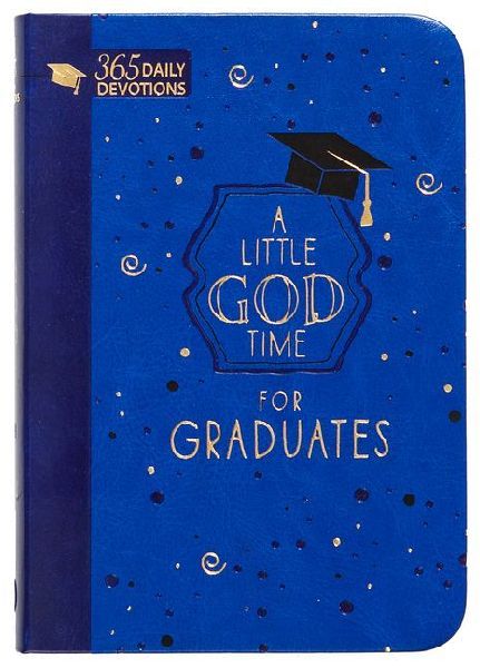 A Little God Time for Graduates (Gift Edition): 365 Daily Devotions