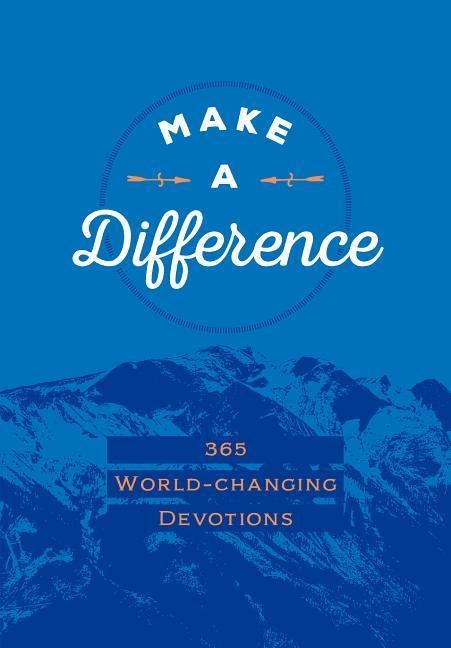 Make a Difference (Gift Edition): 365 World-Changing Devotions