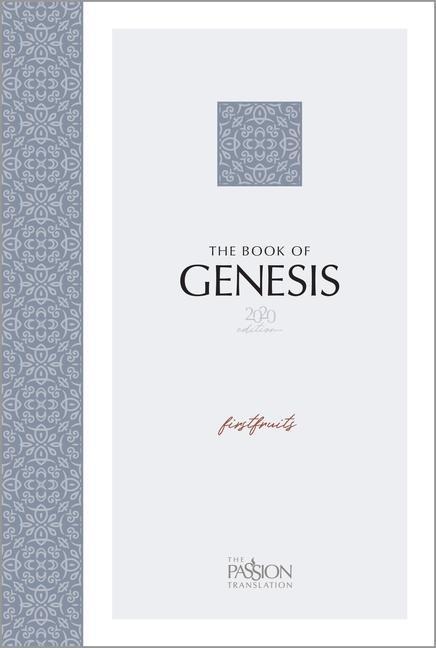 The Passion Translation: Genesis : Firstfruits