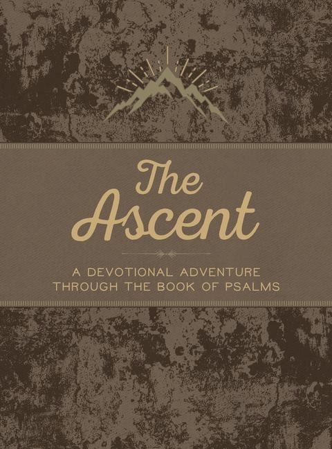 The Ascent: A Devotional Adventure Through the Book of Psalms