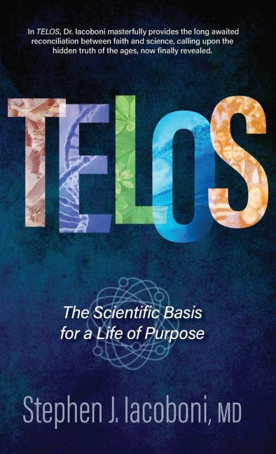 TELOS: The Scientific Basis for a Life of Purpose