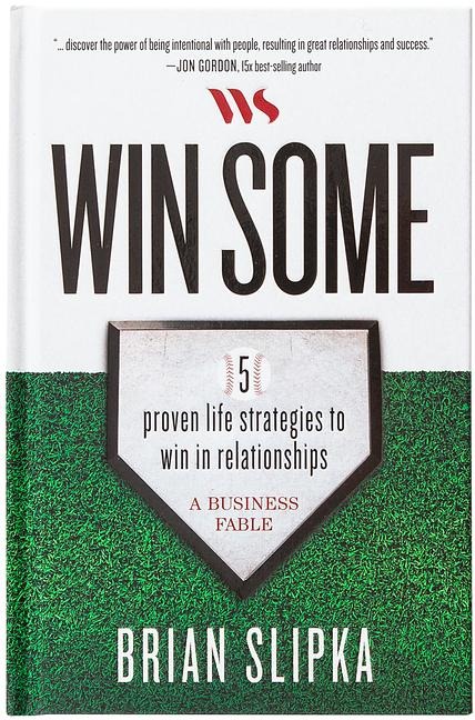 Win Some: 5 Proven Life Strategies to Win in Relationships
