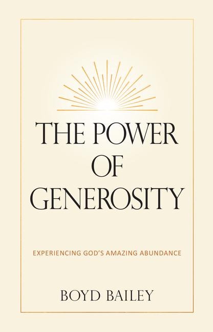 The Power of Generosity: Experiencing God's Amazing Abundance