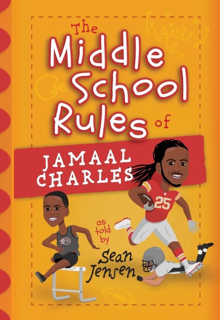 The Middle School Rules of Jamaal Charles: as told by Sean Jensen