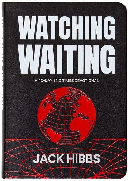 Watching Waiting: A 40-Day End Times Devotional