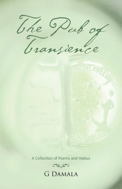 The Pub of Transience: A Collection of Poems and Haikus