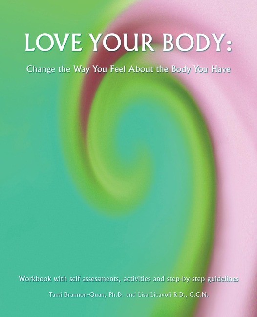 Love Your Body: Change the Way You Feel About the Body You Have