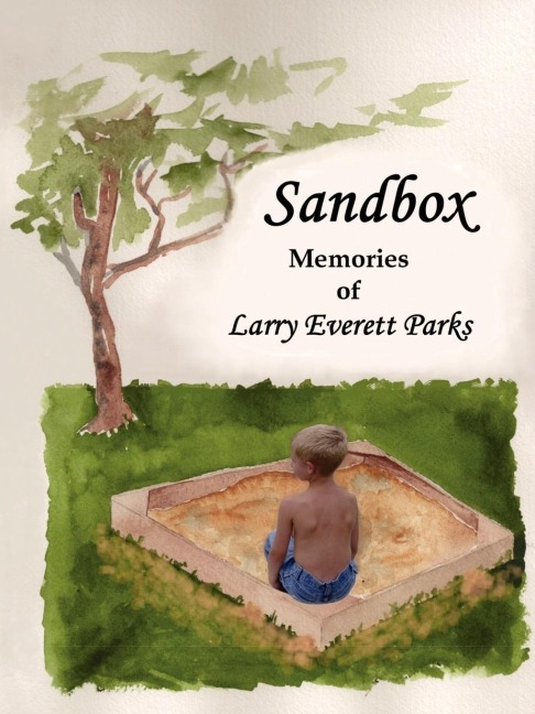 Sandbox: Memories of Larry Everett Parks