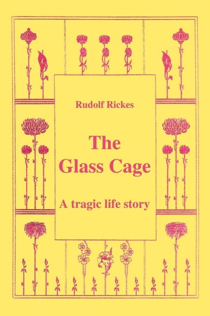 The Glass Cage: A Tragic Life Story
