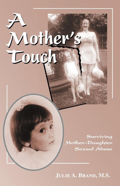 A Mothers Touch: Surviving Mother-Daughter Sexual Abuse